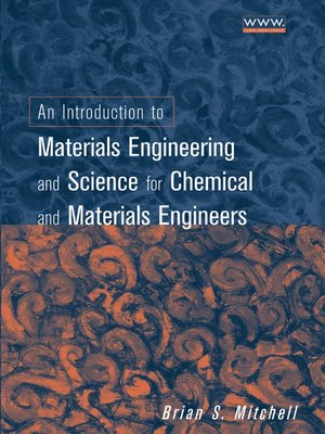 cover image of An Introduction to Materials Engineering and Science for Chemical and Materials Engineers